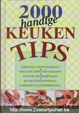 2000 handige keukentips - H.P. Matkowitz, J.L. Raskin-schmitz, J. Hendriks 2000 handige keukentips - H.P. Matkowitz, J.L. Raskin-schmitz, J. Hendriks