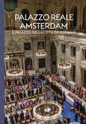 Koninklijk Paleis Amsterdam, Italiaanse editie - Alice C. Taatgen Koninklijk Paleis Amsterdam, Italiaanse editie - Alice C. Taatgen