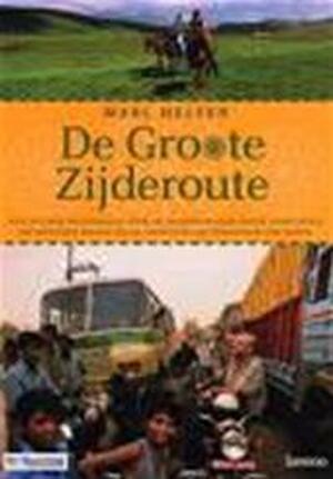 Groote Zijderoute - Marc Helsen Groote Zijderoute - Marc Helsen