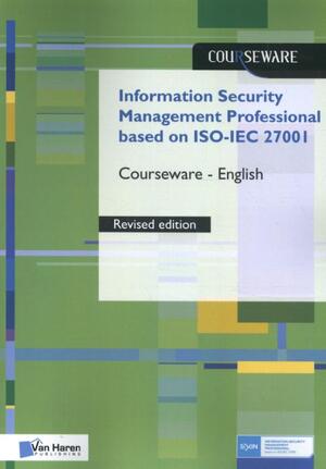 Information Security Management Professional based on ISO/IEC 27001 Courseware – English - Ruben Zeegers Information Security Management Professional based on ISO/IEC 27001 Courseware – English - Ruben Zeegers