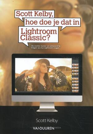 Scott Kelby, hoe doe je dat in Lightroom Classic - Scott Kelby