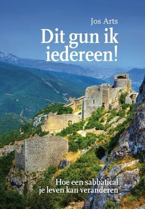 Dit gun ik iedereen! - Jos Arts Dit gun ik iedereen! - Jos Arts