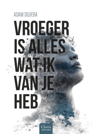Vroeger is alles wat ik van je heb - Adam Silvera Vroeger is alles wat ik van je heb - Adam Silvera