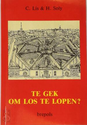Te gek om los te lopen? - Catharina Lis, Hugo Soly Te gek om los te lopen? - Catharina Lis, Hugo Soly