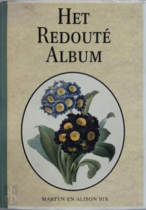 Het Redouté album - Martyn Rix, Alison Rix, Pierre-Joseph Redouté, Wiebe Stuive, Marieke Keur