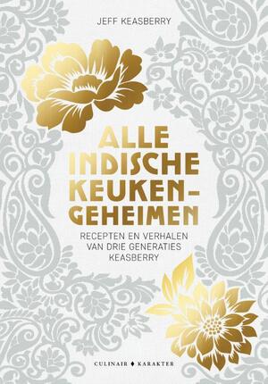 Alle Indische keukengeheimen - Jeff Keasberry Alle Indische keukengeheimen - Jeff Keasberry