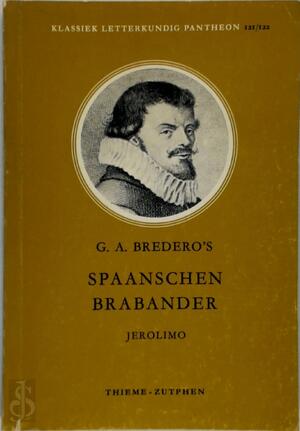 G. A. Bredero's Spaanschen Brabander - G.A. Bredero, F.A. Stoett, B C. Damsteegt