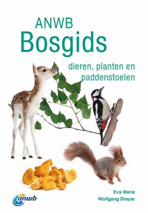 ANWB Bosgids - Eva-Maria Dreyer, Wolfgang Dreyer ANWB Bosgids - Eva-Maria Dreyer, Wolfgang Dreyer