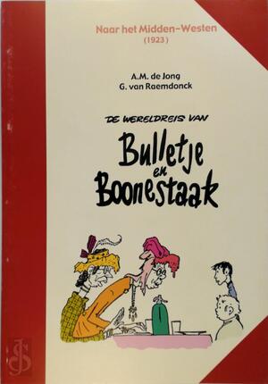 De wereldreis van Bulletje en Bonestaak - A.M. de Jong