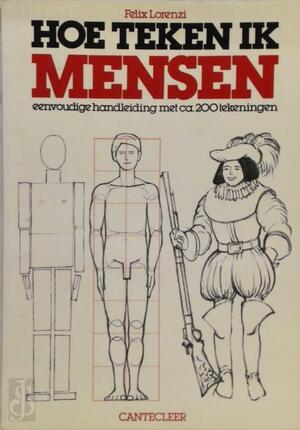 Hoe teken ik mensen - Felix Lorenzi, Agnes Schaars-smulders Hoe teken ik mensen - Felix Lorenzi, Agnes Schaars-smulders