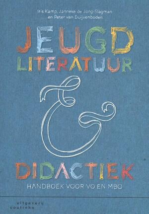 Jeugdliteratuur en didactiek - Iris Kamp, Janneke de Jong-Slagman, Peter van Duijvenboden Jeugdliteratuur en didactiek - Iris Kamp, Janneke de Jong-Slagman, Peter van Duijvenboden