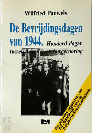 De bevrijdingsdagen van 1944 - Wilfried Pauwels