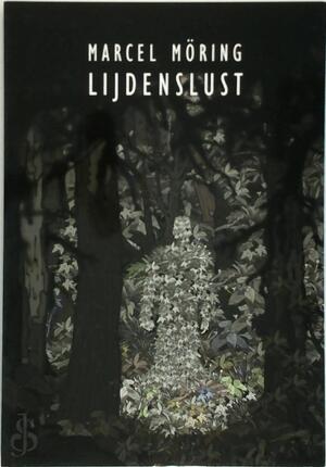 Lijdenslust - Marcel Möring Lijdenslust - Marcel Möring