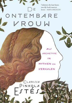 De ontembare vrouw - Larisa Pin Estes, Clarissa Pinkola Estés De ontembare vrouw - Larisa Pin Estes, Clarissa Pinkola Estés
