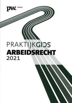 Praktijkgids Arbeidsrecht 2020 - J. Buur, M. Diebels Praktijkgids Arbeidsrecht 2020 - J. Buur, M. Diebels