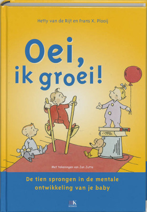 Oei, ik groei! - Hetty van de Rijt, Amp, Frans X. Plooij Oei, ik groei! - Hetty van de Rijt, Amp, Frans X. Plooij