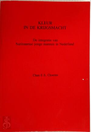 Kleur in de krijgsmacht - C.E.S. Choenni