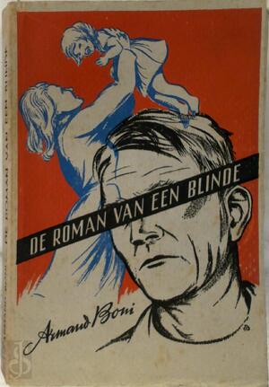 De roman van een blinde - Armand Boni De roman van een blinde - Armand Boni