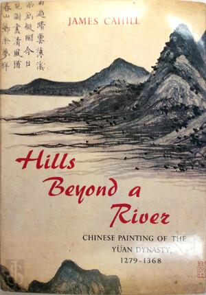 Hills Beyond a River - James Cahill, Professor James Cahill Hills Beyond a River - James Cahill, Professor James Cahill