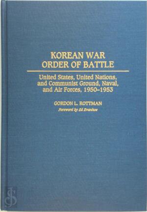 Korean War Order of Battle - Gordon L. Rottman