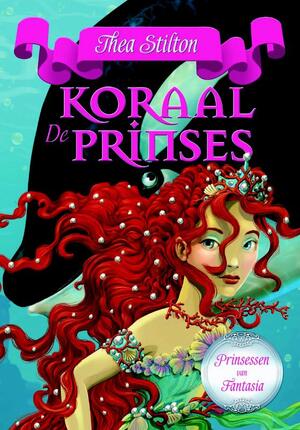 Prinsessen van Fantasia / 2 De Koraalprinses - Thea Stilton Prinsessen van Fantasia / 2 De Koraalprinses - Thea Stilton