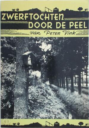 Zwerftochten door de Peel - Deel 2 - Peter Vink