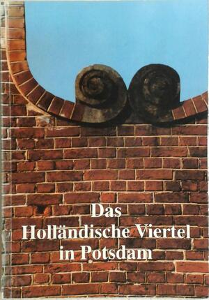 Das Holländische Viertel in Potsdam - Friedrich Mielke