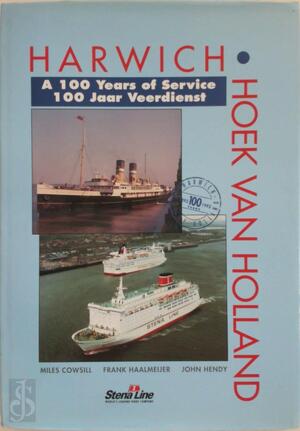 Harwich-Hoek Von Holland - Miles Cowsill, John Hendy, Frank Haalmeijer