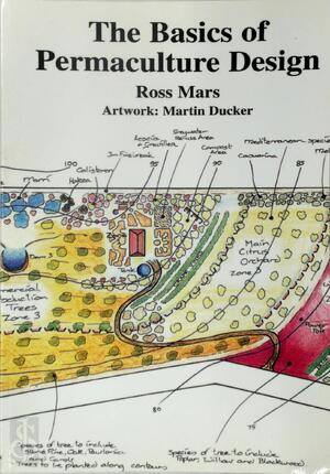 The Basics Of Permaculture Design - Ross Mars The Basics Of Permaculture Design - Ross Mars