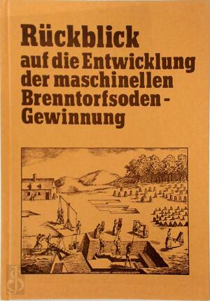 Rückblick auf die Entwicklung der maschinellen Brenntorfsoden-Gewinnung - 