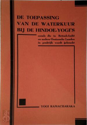 De toepassing van de waterkuur bij de Hindoe-yogi's - Ramacharaka (Yogi.), J.H.W. Boelens