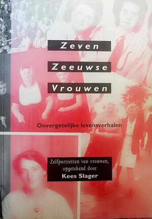 Zeven Zeeuwse vrouwen - Kees Slager