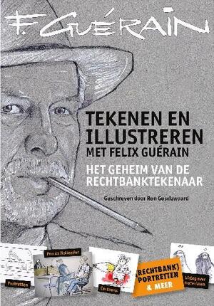 Tekenen en illustreren met Felix Guerain - Leo Goudzwaard Tekenen en illustreren met Felix Guerain - Leo Goudzwaard