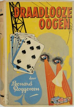 Draadlooze oogen - Leonard Roggeveen (Nederlands Schrijver van Kinderboeken)