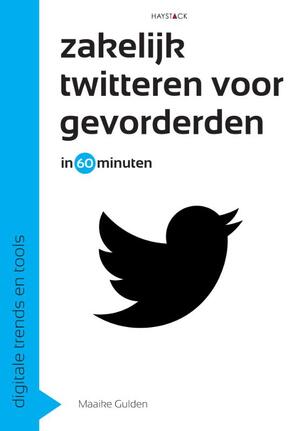 Zakelijk twitteren voor gevorderden in 60 minuten - Maaike Gulden