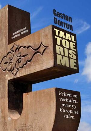 Taaltoerisme: feiten en verhalen over 53 Europese talen - Gaston Dorren Taaltoerisme: feiten en verhalen over 53 Europese talen - Gaston Dorren