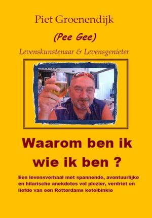 Waarom ben ik wie ik ben ? - P. Groenendijk Waarom ben ik wie ik ben ? - P. Groenendijk