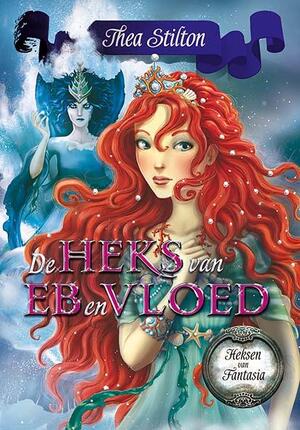 De heks van eb en vloed - Thea Stilton