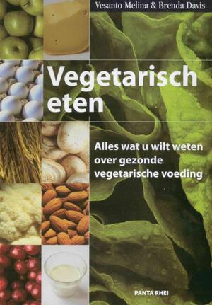 Vegetarisch eten - Brenda Vesanto / Davis Melina Vegetarisch eten - Brenda Vesanto / Davis Melina