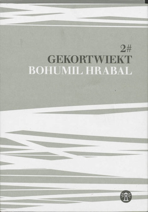 Gekortwiekt - B. Hrabal Gekortwiekt - B. Hrabal