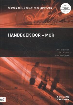 Handboek Bor-Mor editie 2015 - H. Barendregt, J. in 't Hout, B. Rademaker