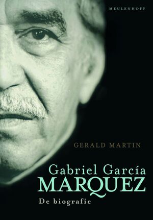 Gabriel Garcia Marquez - Gerald Martin