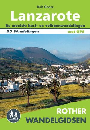 Rother wandelgids Lanzarote - Rolf Goetz Rother wandelgids Lanzarote - Rolf Goetz