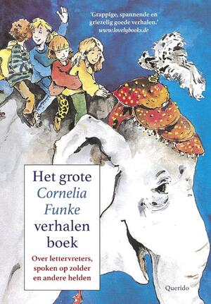 Het grote Cornelia Funke voorleesboek - Cornelia Funke Het grote Cornelia Funke voorleesboek - Cornelia Funke