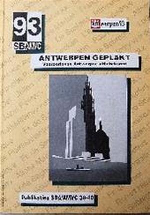Antwerpen geplakt - Karl Scheerlinck, Robert Lucas Antwerpen geplakt - Karl Scheerlinck, Robert Lucas