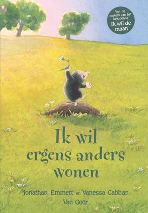 Ik wil ergens anders wonen - Jonathan Emmett, Vanessa Cabban Ik wil ergens anders wonen - Jonathan Emmett, Vanessa Cabban