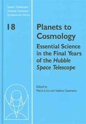 Planets to cosmology - Space Telescope Science Institute (U.S.). Symposium, Mario Livio, Stefano Casertano Planets to cosmology - Space Telescope Science Institute (U.S.). Symposium, Mario Livio, Stefano Casertano