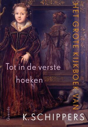 Tot in de verste hoeken - K. Schippers Tot in de verste hoeken - K. Schippers