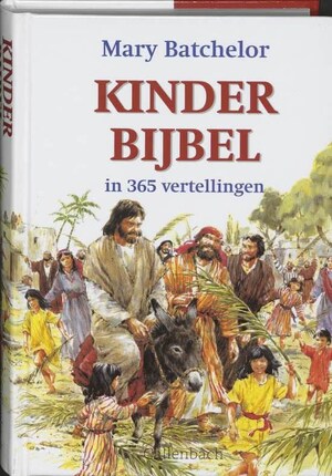 KINDER Bijbel in 365 vertellingen - Mary Batchelor KINDER Bijbel in 365 vertellingen - Mary Batchelor