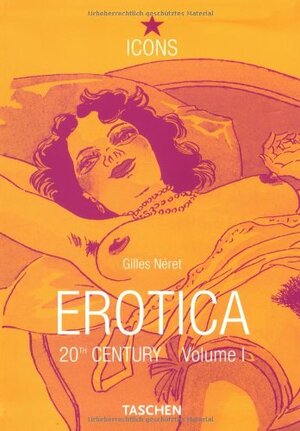 Erotica 20th Century - Gilles Néret Erotica 20th Century - Gilles Néret